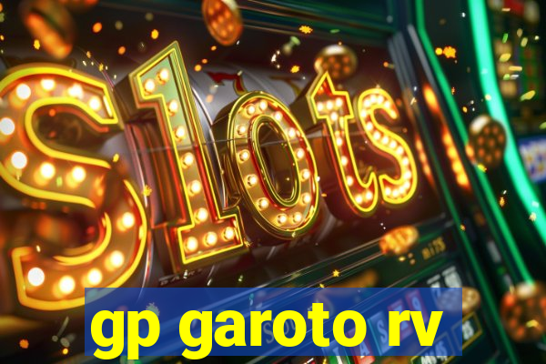 gp garoto rv