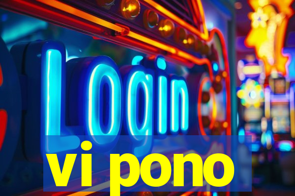 vi pono