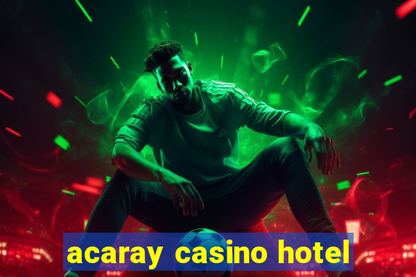 acaray casino hotel