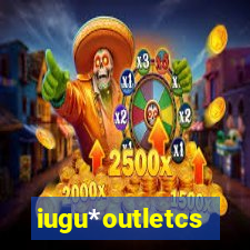 iugu*outletcs