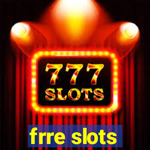 frre slots