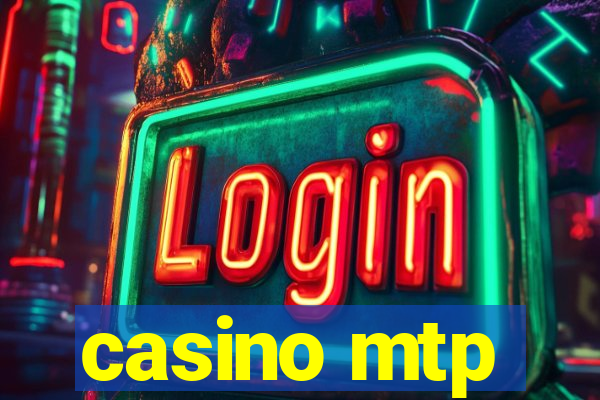 casino mtp