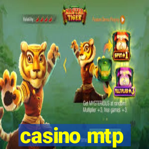 casino mtp