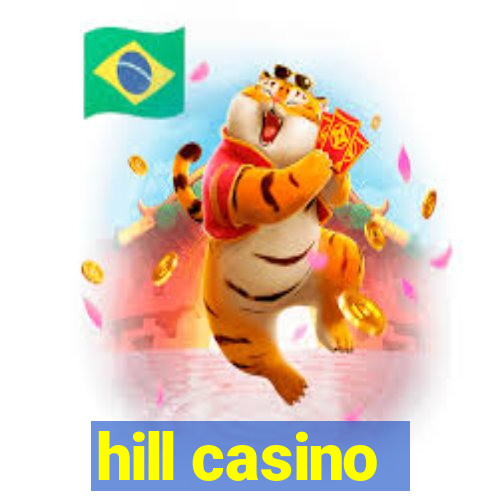 hill casino