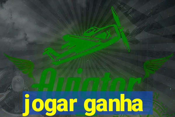 jogar ganha