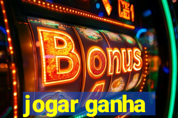 jogar ganha