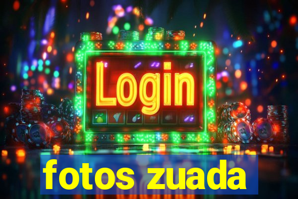 fotos zuada