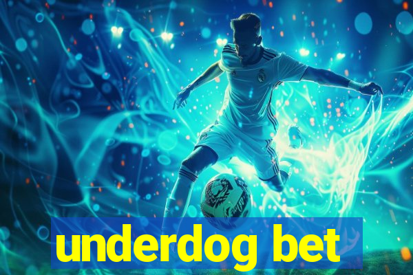 underdog bet