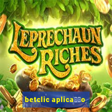 betclic aplica莽茫o