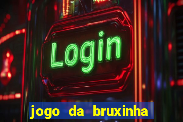 jogo da bruxinha que ganha dinheiro