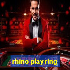 rhino playring