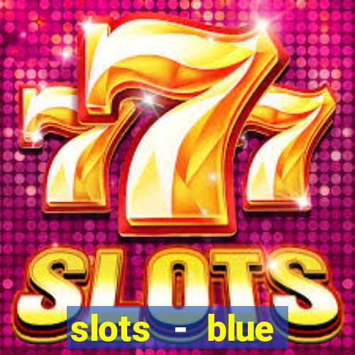 slots - blue diamond casino