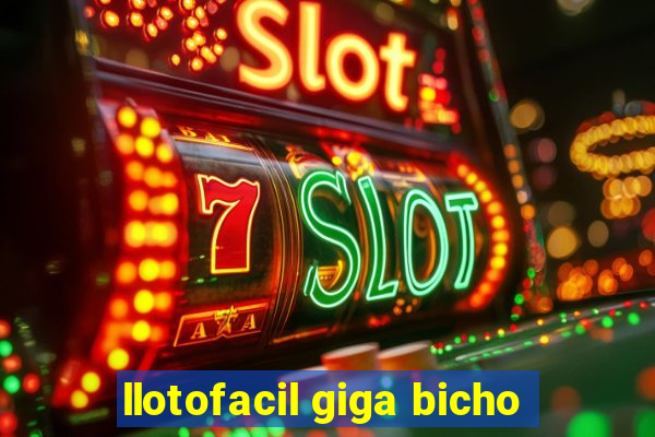 llotofacil giga bicho