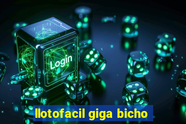 llotofacil giga bicho