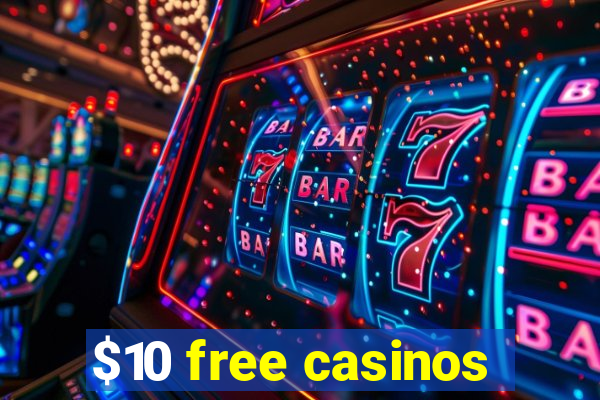 $10 free casinos