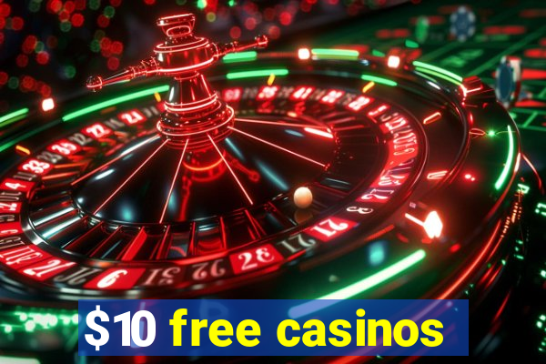 $10 free casinos