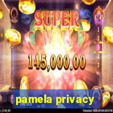 pamela privacy