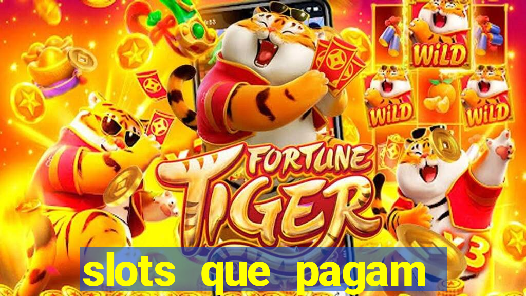 slots que pagam dinheiro de verdade