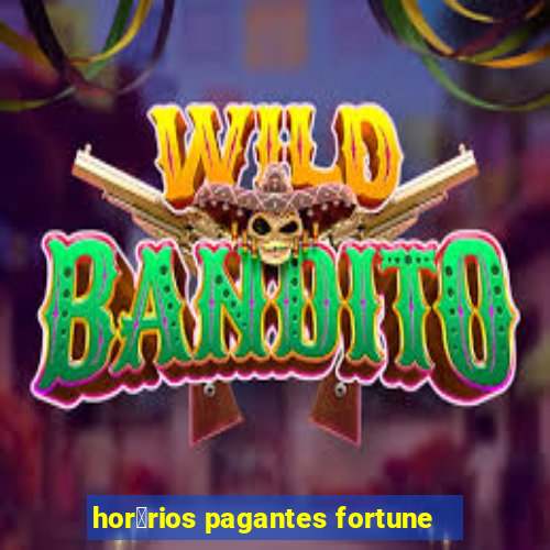 hor谩rios pagantes fortune