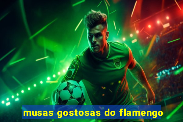 musas gostosas do flamengo