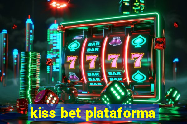 kiss bet plataforma