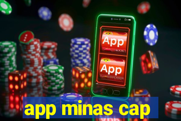 app minas cap