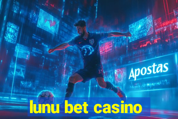 lunu bet casino