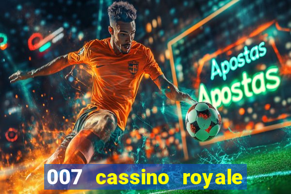 007 cassino royale dublado download