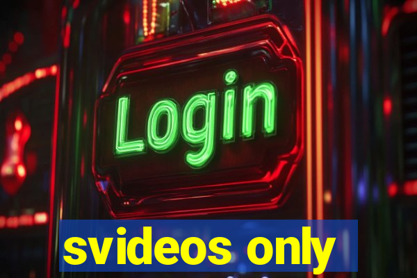 svideos only