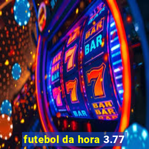 futebol da hora 3.77