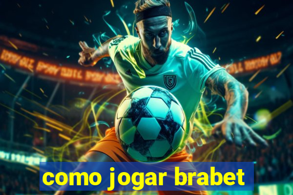 como jogar brabet