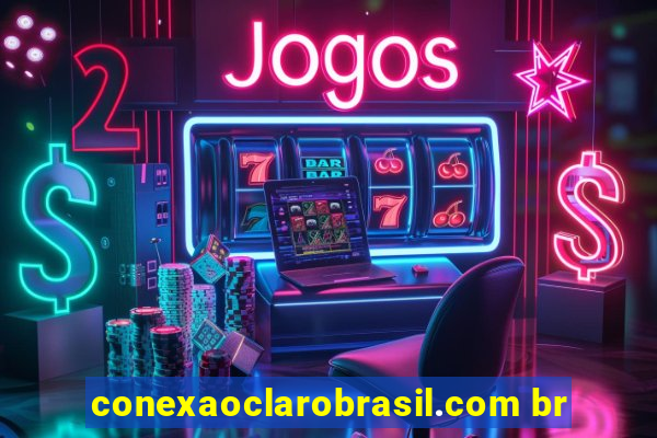 conexaoclarobrasil.com br