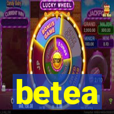 betea