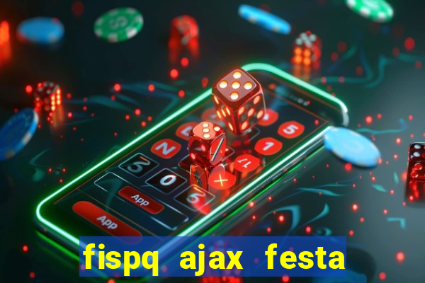 fispq ajax festa das flores