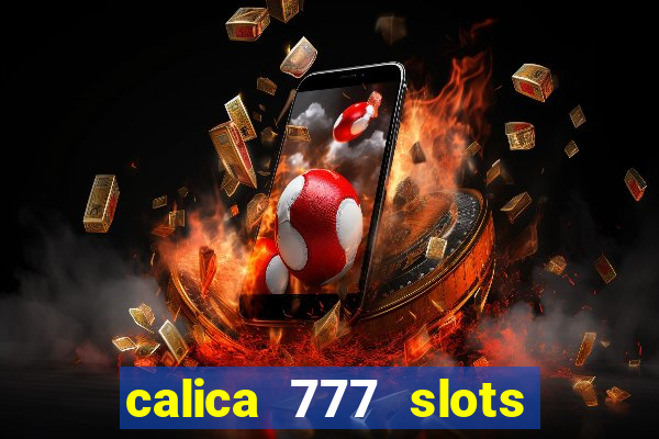 calica 777 slots como sacar