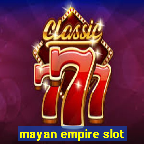 mayan empire slot