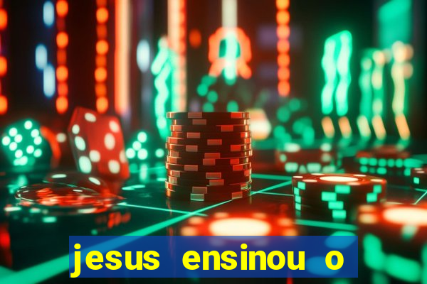 jesus ensinou o segredo da prosperidade