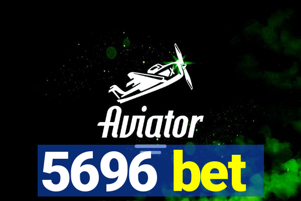 5696 bet