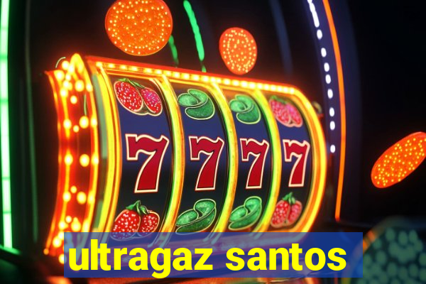 ultragaz santos