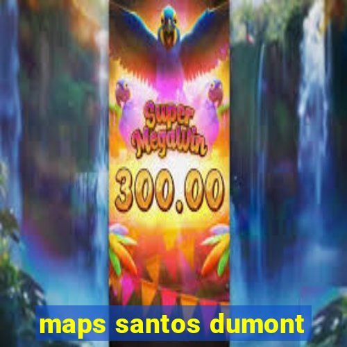 maps santos dumont