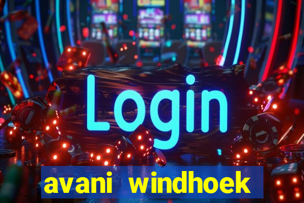 avani windhoek hotel casino namibia