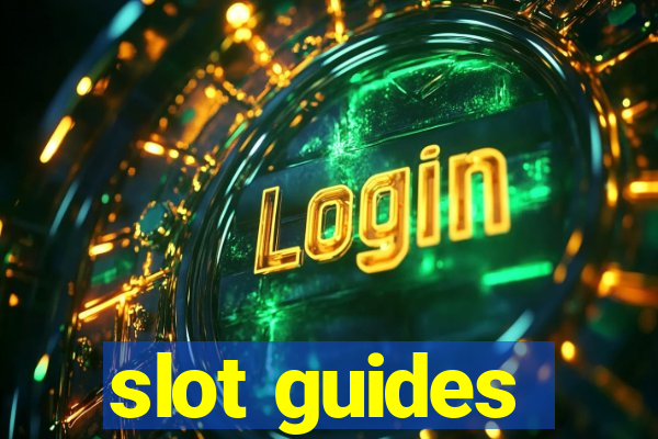 slot guides