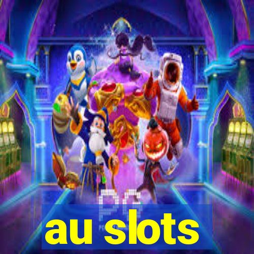 au slots