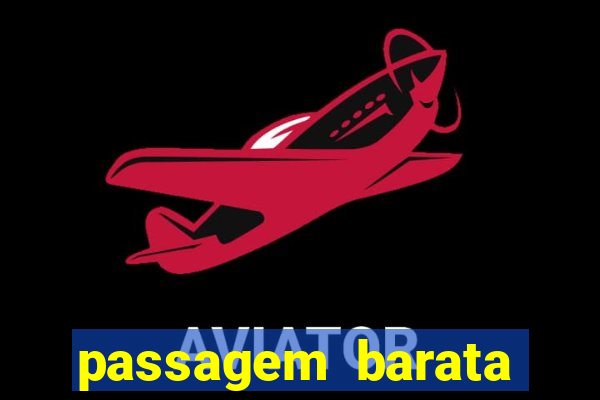 passagem barata para bahia