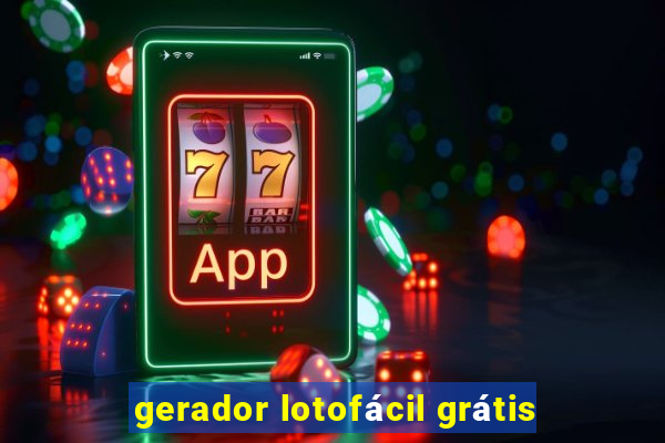 gerador lotofácil grátis