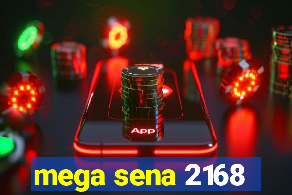 mega sena 2168