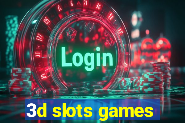 3d slots games