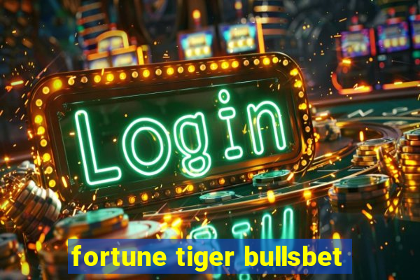 fortune tiger bullsbet