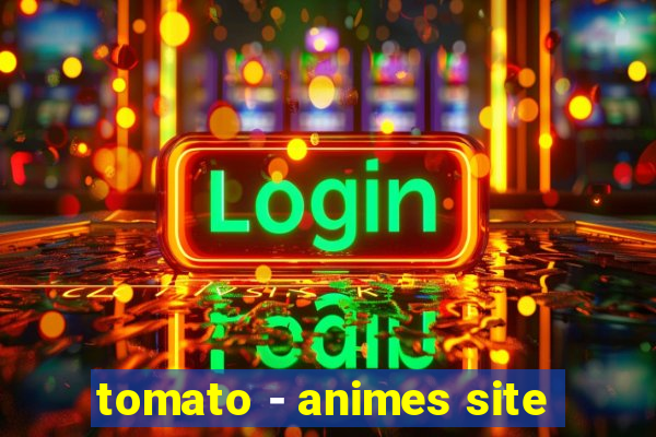 tomato - animes site