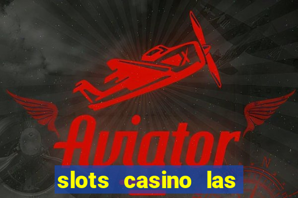 slots casino las vegas slots download